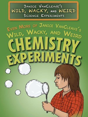 cover image of Even More of Janice VanCleave's Wild, Wacky, and Weird Chemistry Experiments